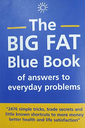 Stock image for The Big Fat Blue book of answers to everyday problems for sale by WorldofBooks