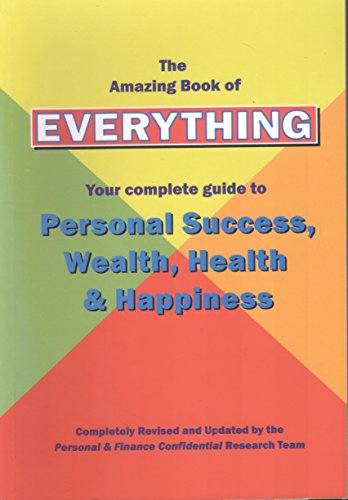 Imagen de archivo de The Amazing Book of Everything: Your Complete Guide to Personal Success, Wealth, Health and Happiness a la venta por WorldofBooks