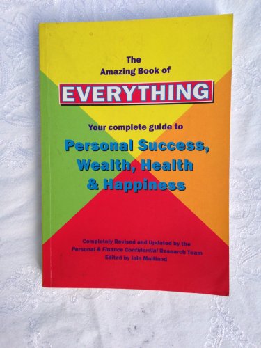Stock image for Amazing Book of Everything: Your Complete Guide to Personal Success, Wealth, Health and Happiness for sale by WorldofBooks