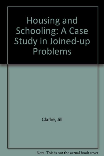 Stock image for Housing and Schooling: A Case Study in Joined-up Problems for sale by WorldofBooks