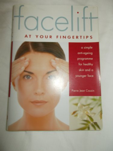 Stock image for Facelift at Your Fingertips: Watch Your Face Grow Younger in 10 Minutes a Day for sale by WorldofBooks