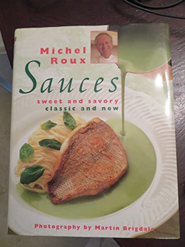 9781899988211: Sauces: sweet and savoury, classic and new