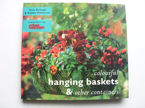 Beispielbild fr Colourful Hanging Baskets: Over 40 Colourful Projects for Hanging Baskets, Windowboxes and Containers zum Verkauf von WorldofBooks
