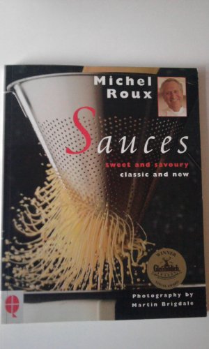 Stock image for Sauces: Sweet and Savoury, Classic and New for sale by WorldofBooks