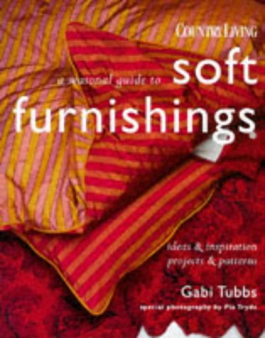 Stock image for A Seasonal Guide to Soft Furnishings : Ideas and Inspiration Projects and Patterns for sale by Better World Books Ltd