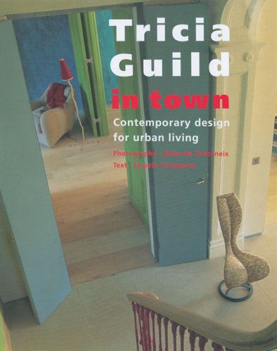 Stock image for Tricia Guild in Town: Contemporary Design for Urban Living for sale by AwesomeBooks