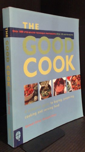 Beispielbild fr The Good Cook: A complete guide to buying, preparing and serving food zum Verkauf von WorldofBooks