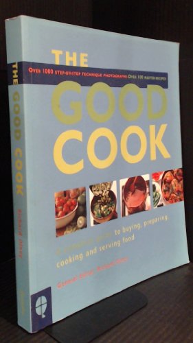 Imagen de archivo de The Good Cook: A complete guide to buying, preparing and serving food a la venta por WorldofBooks