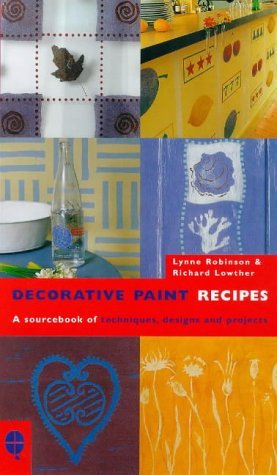 Stock image for Decorative Paint Recipes: A Sourcebook of Techniques, Designs and Projects for sale by AwesomeBooks