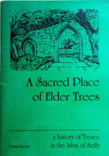 9781900006002: A sacred place of elder trees: A history of Tresco in the Isles of Scilly