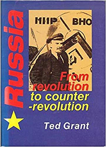 Russia: From Revolution to Counter-Revolution - Ted Grant