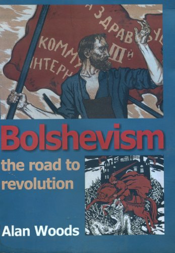 9781900007054: Bolshevism - The Road to Revolution: A History of the Bolshevik Party