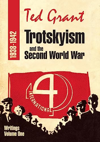 Stock image for Ted Grant Writings. Volume 1 Trotskyism and the Second World War for sale by Blackwell's