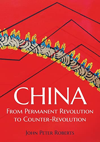 Stock image for China: From Permanent Revolution to Counter-Revolution [Paperback] Roberts, John Peter for sale by RareCollectibleSignedBooks