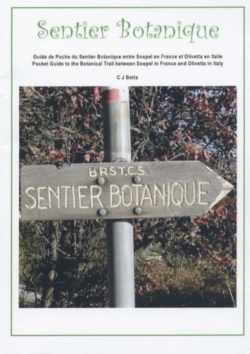 Sentier Botanique: Pocket Guide to the Botanical Trail Between Sospel in France and Olivetta in Italy (9781900023054) by Christopher Betts