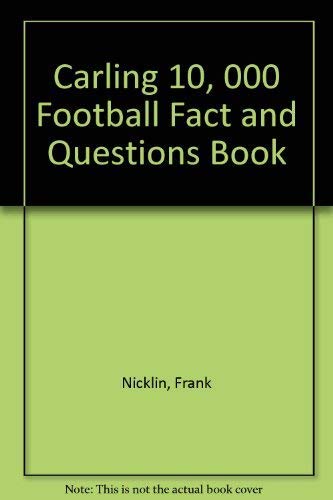 Stock image for Carling 10, 000 Football Fact and Questions Book for sale by Reuseabook