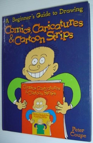 Beispielbild fr The Beginners Guide to Drawing Comics, Caricatures & Cartoon Strips zum Verkauf von WorldofBooks