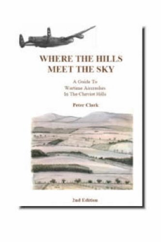 9781900038102: Where the Hills Meet the Sky: Guide to Wartime Aircrashes in the Cheviot Hills
