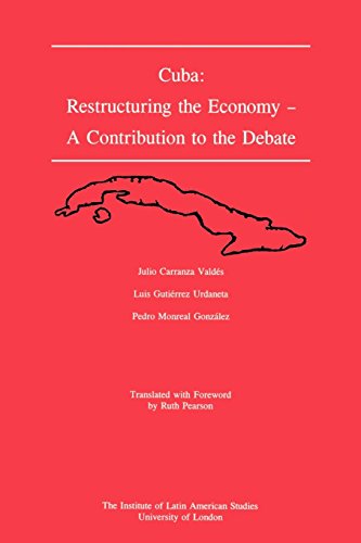 Stock image for Cuba: Restructuring the Economy - A Contribution to the Debate for sale by Shadow Books