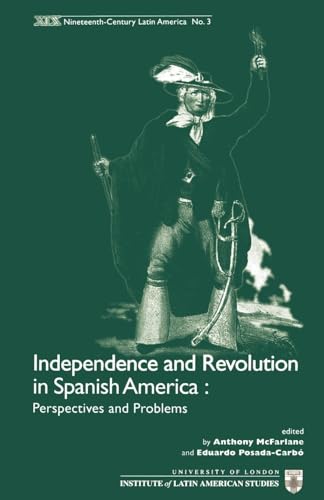 Imagen de archivo de Independence and Revolution in Spanish America: Perspectives and Problems (Institute of Latin American Studies) a la venta por Books From California