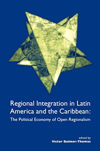 Beispielbild fr Regional integration in Latin America and the Caribbean : the political economy of open regionalism. zum Verkauf von Kloof Booksellers & Scientia Verlag