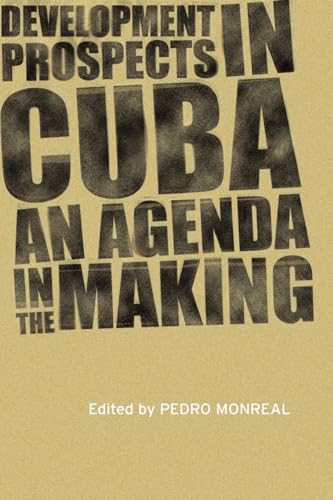 Stock image for Development Prospects in Cuba: An Agenda in the Making (Institute of Latin American Studies) for sale by Redux Books