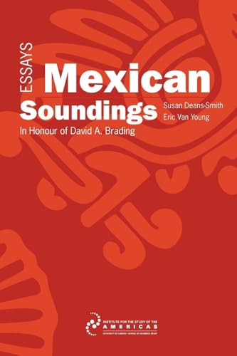 Imagen de archivo de Mexican Soundings: Essays in Honour of David A. Brading (Institute of Latin American Studies) a la venta por WorldofBooks