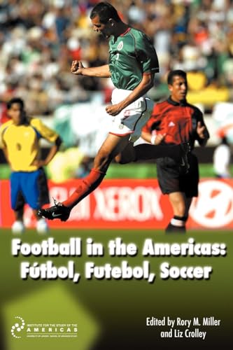 Beispielbild fr Football in the Americas: Futbol, Futebol, Soccer (Institute of Latin American Studies) zum Verkauf von WorldofBooks