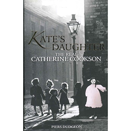 Stock image for Kate's Daughter: The Real Catherine Cookson: 1 for sale by WorldofBooks