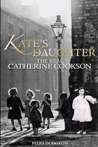Stock image for Kate's Daughter: The Real Catherine Cookson for sale by ThriftBooks-Dallas