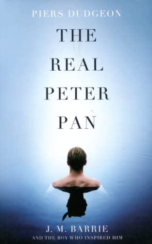 Beispielbild fr The Real Peter Pan: J. M. Barrie and the Boy Who Inspired Him zum Verkauf von WorldofBooks