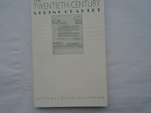 Beispielbild fr The Twentieth-Century String Quartet. Edited by Douglas Jarman. zum Verkauf von Colin Coleman Music