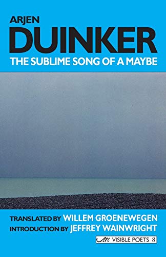 The Sublime Song of a Maybe (Visible Poets) (9781900072779) by Duinker, Arjen