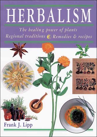 Stock image for Herbalism: The Healing Power of Plants - Regional Traditions - Remedies and Recipes for sale by WorldofBooks