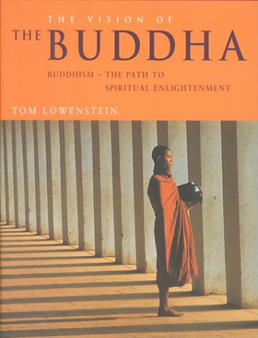 Stock image for The Vision of the Buddha: Buddhism - The Path to Spiritual Enlightenment for sale by WorldofBooks