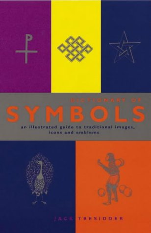 Imagen de archivo de The Dictionary of Symbols: An Illustrated Guide to Traditional Images, Icons and Emblems a la venta por WorldofBooks