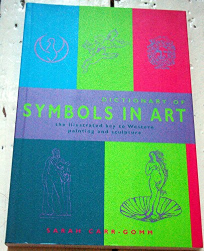 Imagen de archivo de Dictionary of Symbols in Art: The Illustrated Key to Western Painting and Sculpture a la venta por WorldofBooks