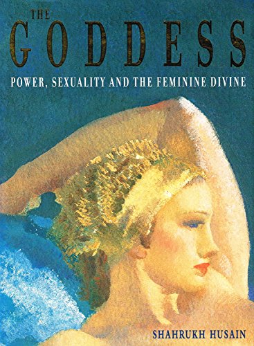 Stock image for The Goddess: Power, Sexuality, and the Feminine Divine for sale by ThriftBooks-Atlanta