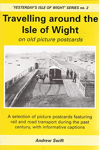 Stock image for Travelling Around the Isle of Wight: On Old Picture Postcards for sale by WorldofBooks