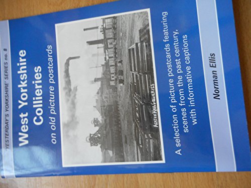 Beispielbild fr West Yorkshire Collieries on Old Picture Postcards: No. 8 (Yesterday's Yorkshire) zum Verkauf von WorldofBooks