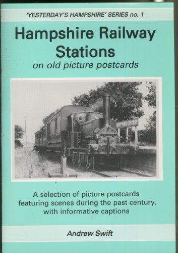 Stock image for Hampshire Railway Stations: On Old Picture Postcards: No.1 (Yesterday's Hampshire) for sale by Goldstone Books