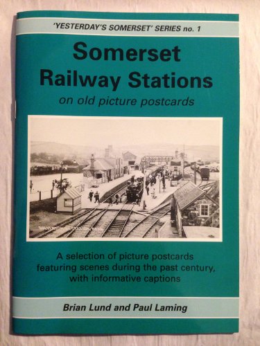 Stock image for Somerset Railway Stations on Old Picture Postcards: No. 1 (Yesterday's Somerset) for sale by Goldstone Books