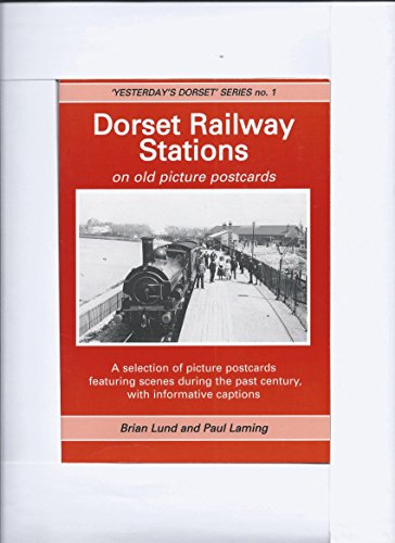 Stock image for Dorset Railway Stations on Old Picture Postcards: No. 1 (Yesterday's Dorset) for sale by WorldofBooks