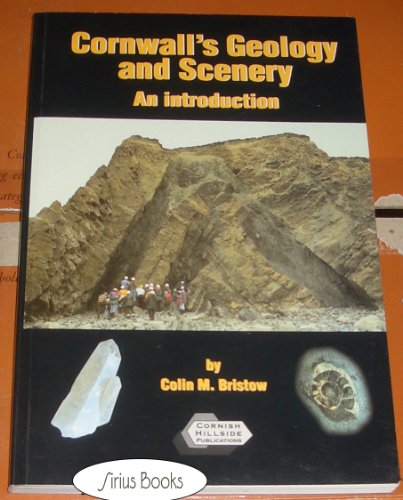 Stock image for Cornwall's Geology and Scenery: An Introduction Covering Geological Concepts and the Geological History of the County with Emphasis on Scenery and Minerals for sale by WorldofBooks