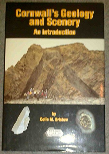 Stock image for Cornwall's Geology and Scenery: An Introduction Covering Geological Concepts and the Geological History of the County with Emphasis on Scenery and Minerals for sale by WorldofBooks