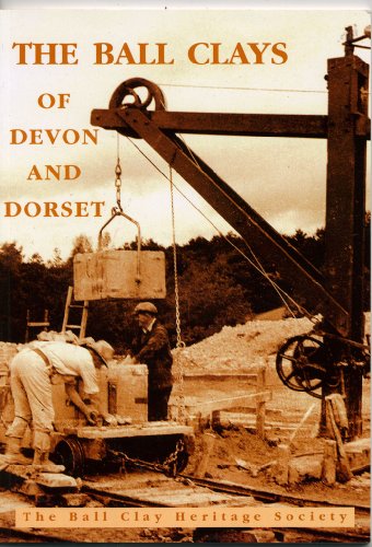 Stock image for The Ball Clays of Devon and Dorset: An Introduction for sale by WorldofBooks