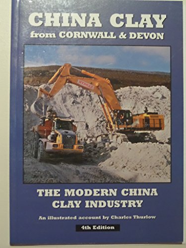 Stock image for China Clay From Cornwall And Devon for sale by MusicMagpie