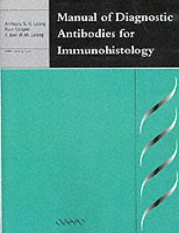 Manual of Diagnostic Antibodies for Immunohistology - Anthony S.Y. Leong, Kum Cooper, F. Joel W. M. Leong