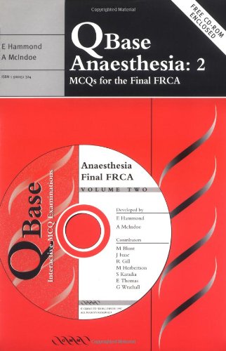 Stock image for QBase Anaesthesia: Volume 2, MCQs for the Final FRCA: MCQs for the Anaesthesia Final FRCA v. 2 for sale by WorldofBooks