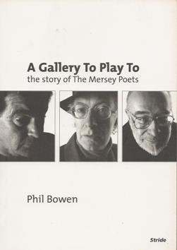 Beispielbild fr A Gallery to Play to: The Story of the Mersey Poets zum Verkauf von WorldofBooks